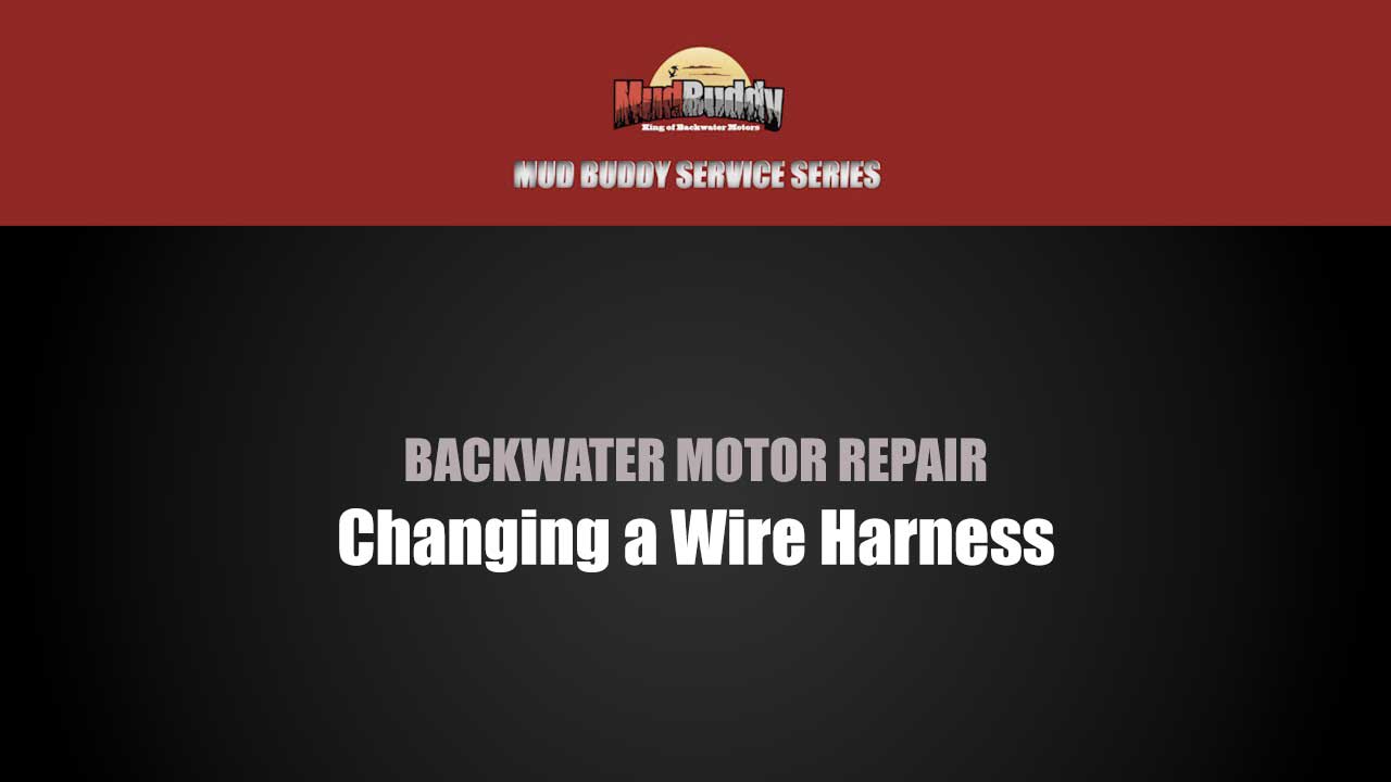 Backwater Motor Repair: Changing a Wire Harness