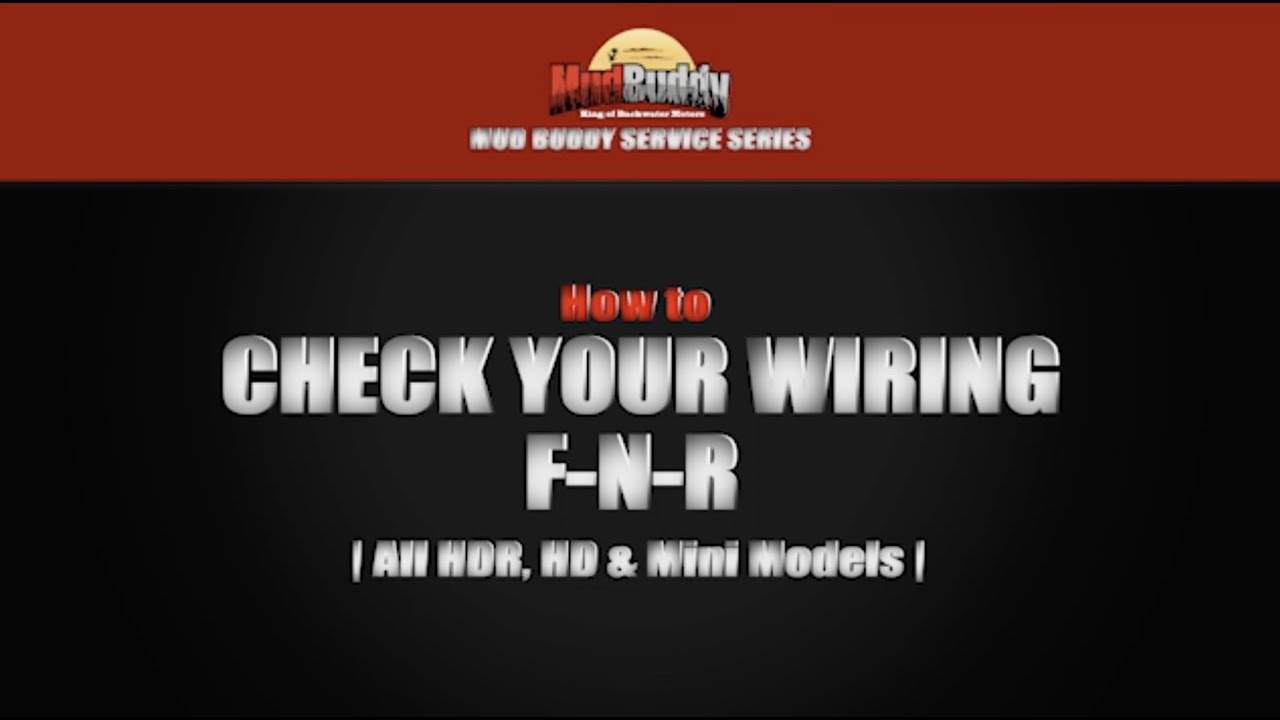 Check Your Wiring F N R